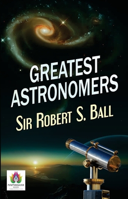 Greatest Astronomers 8194812437 Book Cover