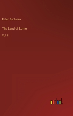 The Land of Lorne: Vol. II 3368139118 Book Cover