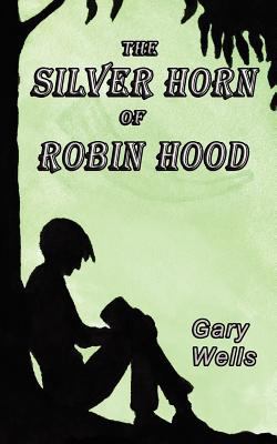 The Silver Horn of Robin Hood 0985558822 Book Cover