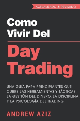 Como Vivir del Day Trading: Una Guía para Princ... [Spanish] B08KJGY6DW Book Cover