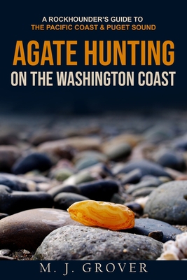 Agate Hunting on the Washington Coast 173627502X Book Cover