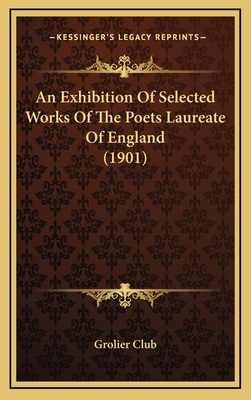 An Exhibition Of Selected Works Of The Poets La... 1169085652 Book Cover