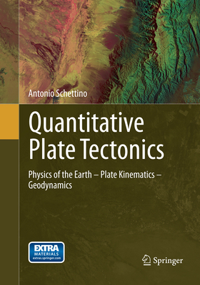 Quantitative Plate Tectonics: Physics of the Ea... 331934594X Book Cover