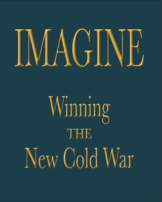 Imagine: Winning the New Cold War 1959307460 Book Cover