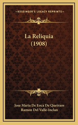 La Reliquia (1908) [Spanish] 1167829921 Book Cover