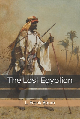 The Last Egyptian 1708323929 Book Cover