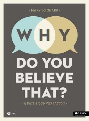 Why Do You Believe That? - Leader Kit: A Faith ... 1415872325 Book Cover