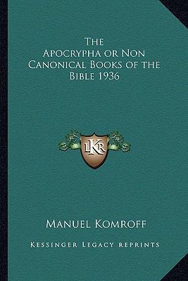The Apocrypha or Non Canonical Books of the Bib... 1162737964 Book Cover