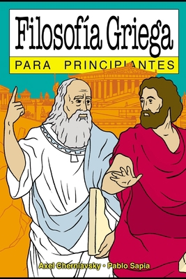 Filosofía griega para principiantes: con ilustr... B08QS63PR5 Book Cover