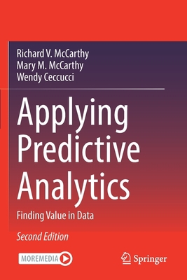 Applying Predictive Analytics: Finding Value in... 3030830721 Book Cover