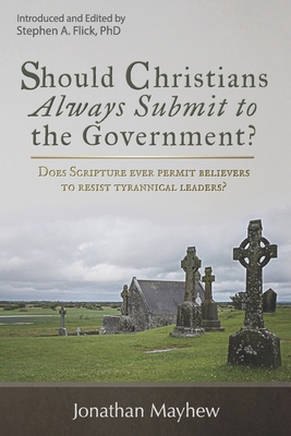 Should Christians Always Submit to the Government? B09VVVTJMG Book Cover