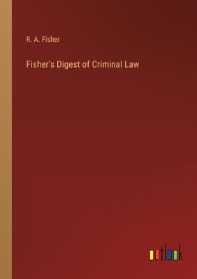 Fisher's Digest of Criminal Law 3368131206 Book Cover