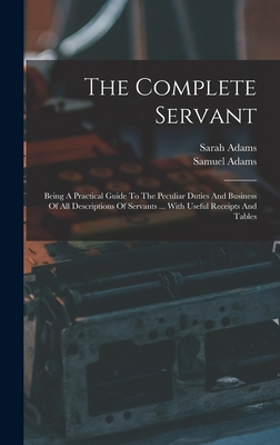 The Complete Servant: Being A Practical Guide T... 1017047294 Book Cover