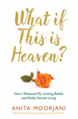What If This Is Heaven?: How I Released My Limi... 1781801991 Book Cover