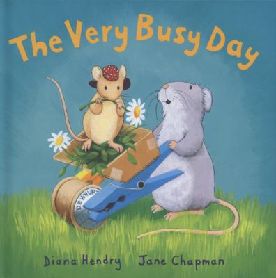 The Very Busy Day. Diana Hendry, Jane Chapman 1845068076 Book Cover