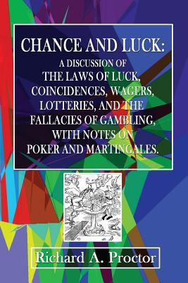 Luck and Chance: A Discussion of the Laws of Lu... 1545456763 Book Cover