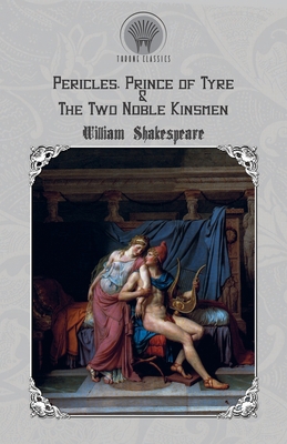 Pericles, Prince of Tyre & The Two Noble Kinsmen 9353835445 Book Cover