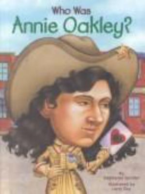 Who Was Annie Oakley? 0448426609 Book Cover