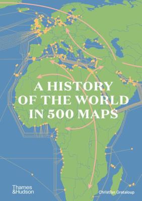 A History of the World in 500 Maps 0500252653 Book Cover