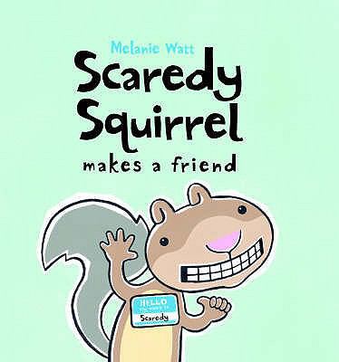 Scaredy Squirrel Makes a Friend 1905117574 Book Cover