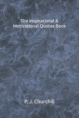 The Inspirational & Motivational Quote Book: Go... B09K262F4G Book Cover