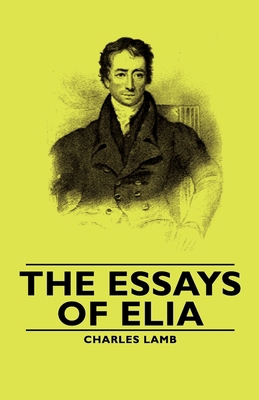 The Essays of Elia 1406792284 Book Cover