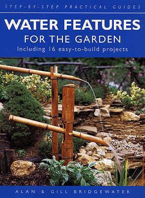 Water Features for the Garden: Including 16 Eas... 1847731678 Book Cover