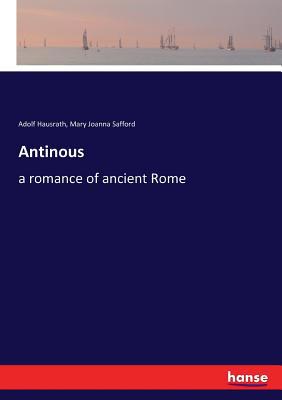 Antinous: a romance of ancient Rome 3337383394 Book Cover