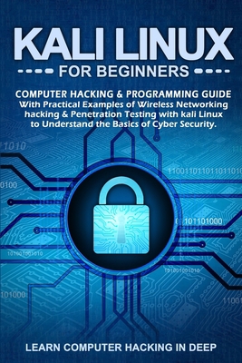 Kali Linux for Beginners: Computer Hacking & Pr... B0874JF7Z6 Book Cover