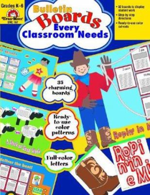 Bulletin Boards Every Classroom Needs 1557997977 Book Cover