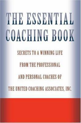 The Essential Coaching Book: Secrets to a Winni... 0595330487 Book Cover