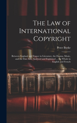 The Law of International Copyright: Between Eng... 1019629711 Book Cover