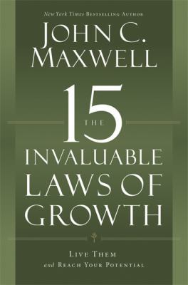 The 15 Invaluable Laws of Growth: Live Them and... 1455522236 Book Cover