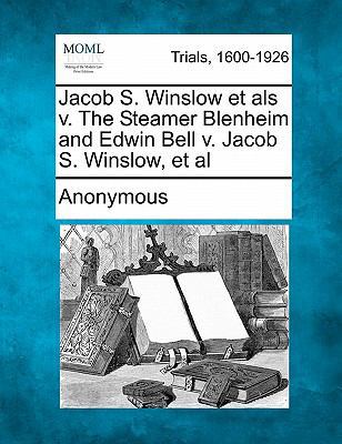 Jacob S. Winslow Et ALS V. the Steamer Blenheim... 1241215294 Book Cover