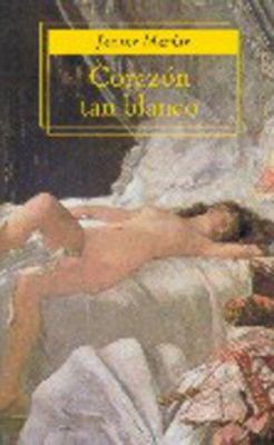 Corazon Tan Blanco = Heart So White [Spanish] 8495501031 Book Cover