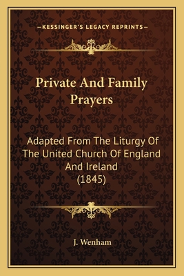 Private And Family Prayers: Adapted From The Li... 116628185X Book Cover