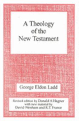 A Theology of the New Testament: Revised Edition 0718829158 Book Cover