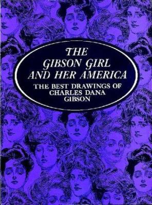 The Gibson Girl and Her America: The Best Drawings 0486219860 Book Cover