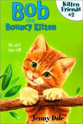 Bob the Bouncy Kitten 061331011X Book Cover