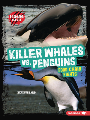 Killer Whales vs. Penguins: Food Chain Fights B0D6KQH6G4 Book Cover