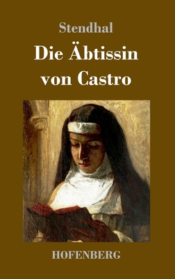 Die Äbtissin von Castro: Eine Novelle [German] 3743743728 Book Cover