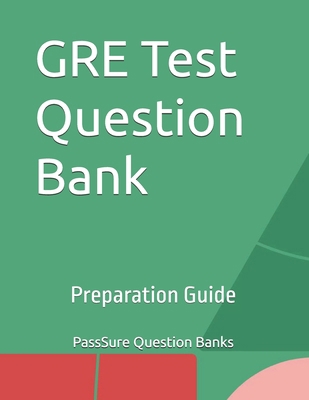 GRE Test Question Bank: Preparation Guide B0DJ8GD8K5 Book Cover