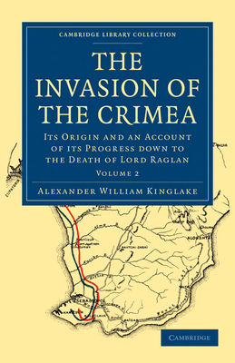 The Invasion of the Crimea - Volume 2 1108023924 Book Cover