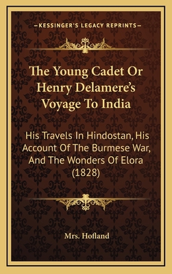 The Young Cadet Or Henry Delamere's Voyage To I... 1165716704 Book Cover