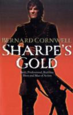 Sharpe's Gold: Richard Sharpe and the Destructi... 0007276265 Book Cover