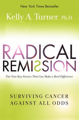 Radical Remission: Surviving Cancer Against All... 0062268759 Book Cover