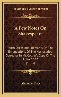 A Few Notes on Shakespeare: With Occasional Rem... 1164710672 Book Cover