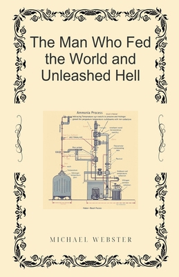 The Man Who Fed the World and Unleashed Hell B0FY894KM6 Book Cover