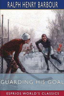 Guarding His Goal (Esprios Classics) B0BTRN6MD6 Book Cover