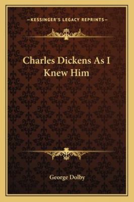 Charles Dickens As I Knew Him 1162966661 Book Cover